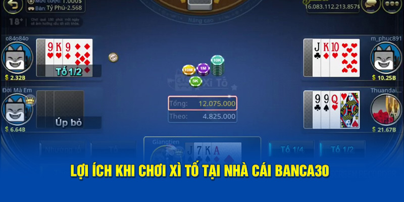 Lợi ích khi chơi xì tố tại nhà cái Banca30