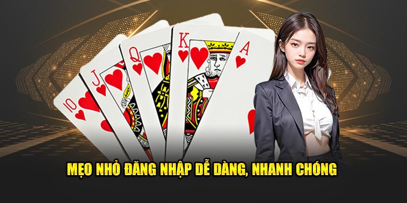 Mẹo nhỏ đăng nhập dễ dàng, nhanh chóng