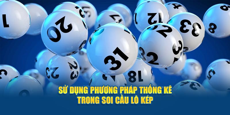 Sử dụng phương pháp thống kê trong soi cầu lô kép